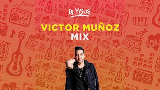 Victor Muñoz Mix  Dj Yisus Tu guardian Mi princesa Si o No Minutos Corazon Abierto [upl. by Nytsirk]