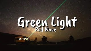 Rod Wave  Green Light Lyrics [upl. by Anaujal]