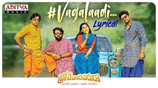 Vagalaadi Lyrical  Brochevarevarura Songs  Sri Vishnu Nivetha Thomas Nivetha Pethuraj Satya Dev [upl. by Ahsienet]