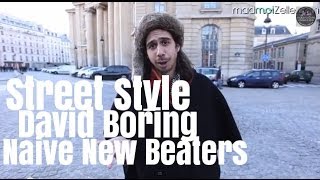 David Boring Naive New Beaters le Street Style [upl. by Farny]