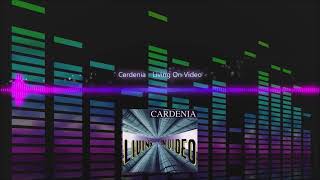 Cardenia  Living On Video [upl. by Yltnerb198]