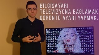 Ekrana Sığmayan Görüntüyü Düzeltmek ve Bilgisayarı Televizyona Bağlamak [upl. by Deanne]