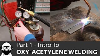 Intro to OxyAcetylene Welding  Part 1 [upl. by Jo-Anne54]