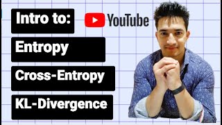 A Practical Introduction to Entropy CrossEntropy and KLDivergence [upl. by Eirok54]