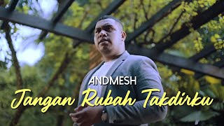 Andmesh Kamaleng  Jangan Rubah Takdirku Official Music Video [upl. by Kathlene]