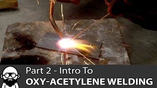 Intro to OxyAcetylene Welding  Part 2 [upl. by Bein]