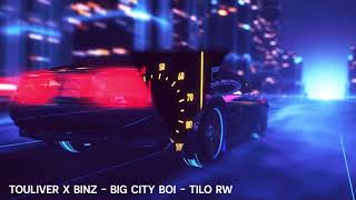 TOULIVER x BINZ  quotBIGCITYBOI REMIXquot  TiLo REWORK [upl. by Landan]