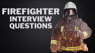 Firefighter Interview Questions with Answer Examples [upl. by Majka]