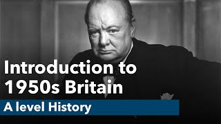 Introduction to 1950s Britain  A level History [upl. by Eloci]