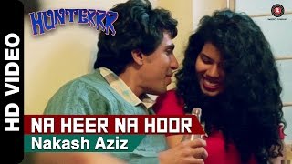 Na Heer Na Hoor Official Video  Hunterrr  Gulshan Devaiah amp Veera Saxena [upl. by Garvy]