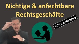 Nichtige und anfechtbare Rechtsgeschäfte [upl. by Esau]