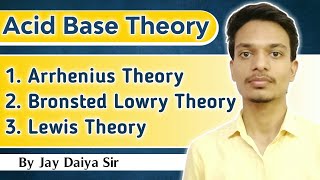 Acid Base Theory  Arrhenius Theory  Bronsted Lowry Theory  Lewis Theory [upl. by Akiehsal]