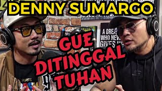 GUE SUSAH TUHAN GA ADA⁉️ DENNY SUMARGO Deddy Corbuzier Podcast [upl. by Marcelo]