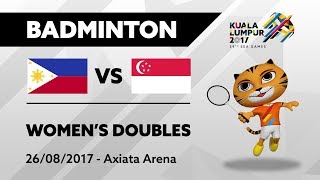 KL2017 29th SEA Games  Badminton  Womens Doubles  PHI 🇵🇭 vs SGP 🇸🇬  26082017 [upl. by Abeh]