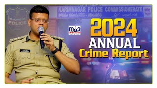 Karimnagar Police Commissionerate 2024 Annual Crime Report  CP Abhishek Mohanty  MY3 News [upl. by Su]