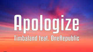 Timbaland feat OneRepublic  Apologize Lyrics [upl. by Egin]