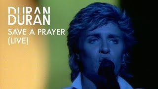 Duran Duran  Save A Prayer Official Live Video [upl. by Anemij3]