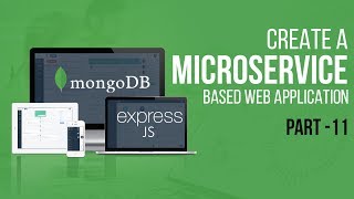 Creating A Microservicebased Web Application With NodeJS  Final Part  Eduonix [upl. by Hermina956]