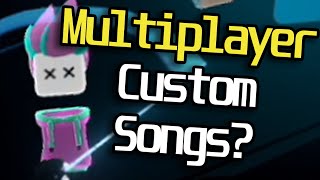 Multiplayer CUSTOM SONGS In Beat Saber [upl. by Naeloj]