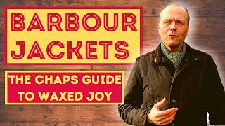 BARBOUR JACKET REVIEW  THE CHAPS GUIDE TO WAXED JACKET JOY [upl. by Mallon447]