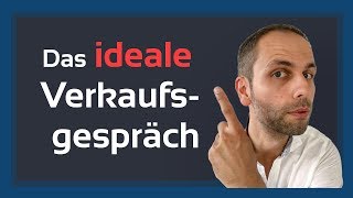 Der Aufbau deines idealen Verkaufsgesprächs [upl. by Ynohtnaed574]