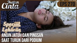 IKATAN CINTA  Gak Sadarkan Diri Andin Terjatuh Saat Turun Dari Podium [upl. by Eijneb917]