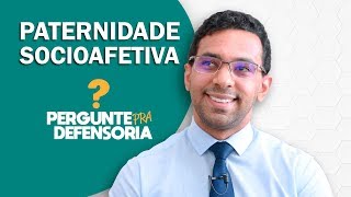 Paternidade socioafetiva O que é Como fazer o reconhecimento [upl. by Lenna]