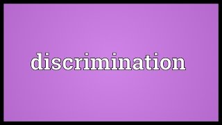 Discrimination Meaning [upl. by Adnole]