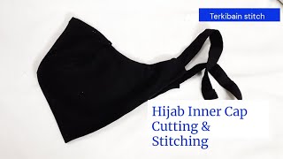 Easy cutting and stitching of Hijab cap  Hijab Inner Cap tutorial I Terkibain Stitch [upl. by Dixon]