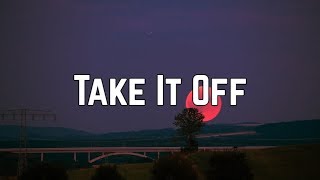 Kesha  Take It Off Lyrics [upl. by Terri]