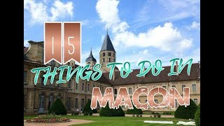 Top 15 Things To Do In Macon France [upl. by Annair]