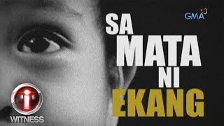 IWitness quotSa Mata ni Ekangquot a documentary by Kara David full episode [upl. by Elbam]