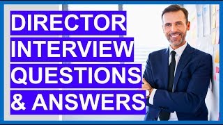 DIRECTOR Interview Questions and Answers How to PASS an EXECUTIVE Interview [upl. by Jowett915]